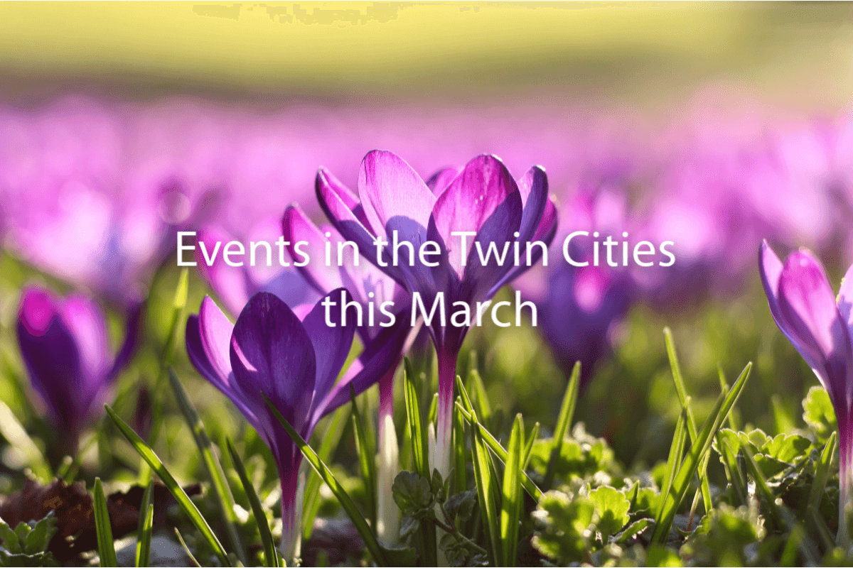 Events in the Twin Cities this March